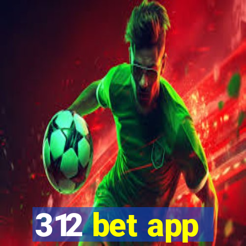 312 bet app